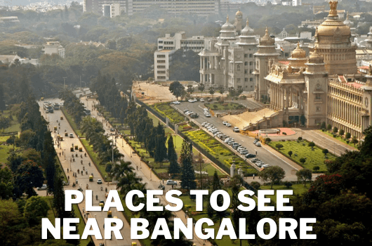 Places To See Near Bangalore