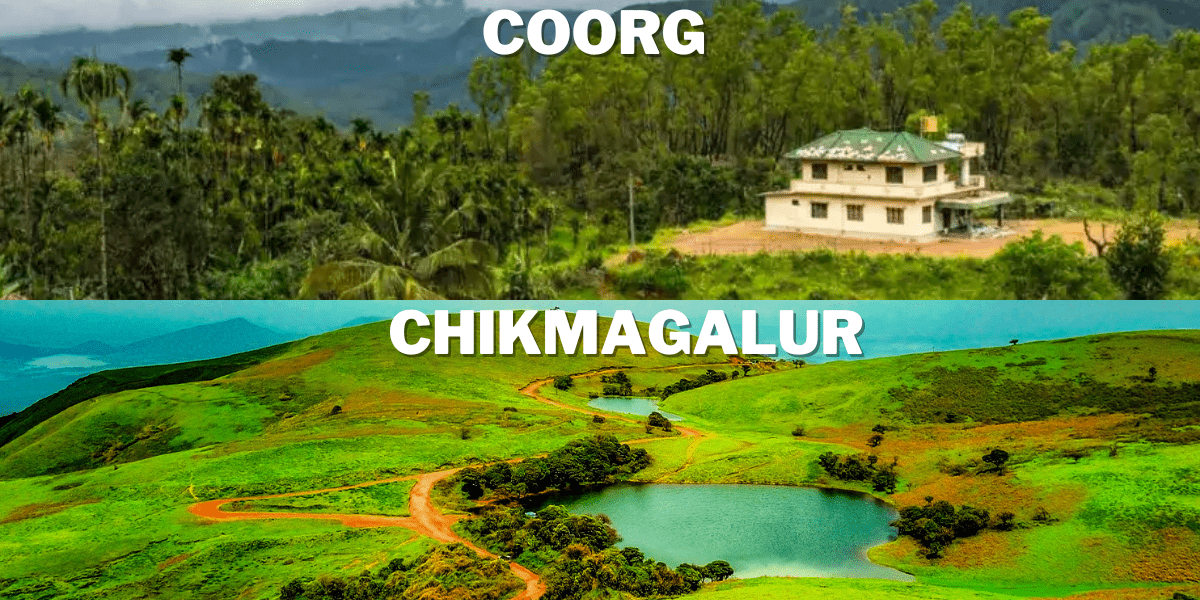 Coorg or Chikmagalur